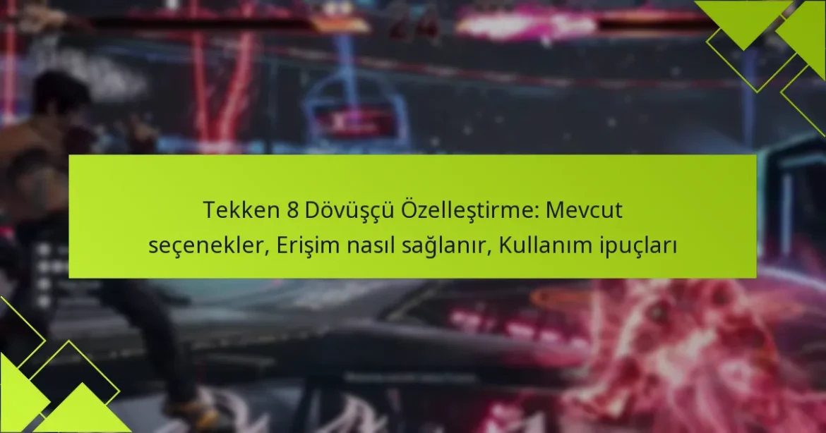 Tekken 8 Dövüşçü Özelleştirme: Mevcut seçenekler, Erişim nasıl sağlanır, Kullanım ipuçları