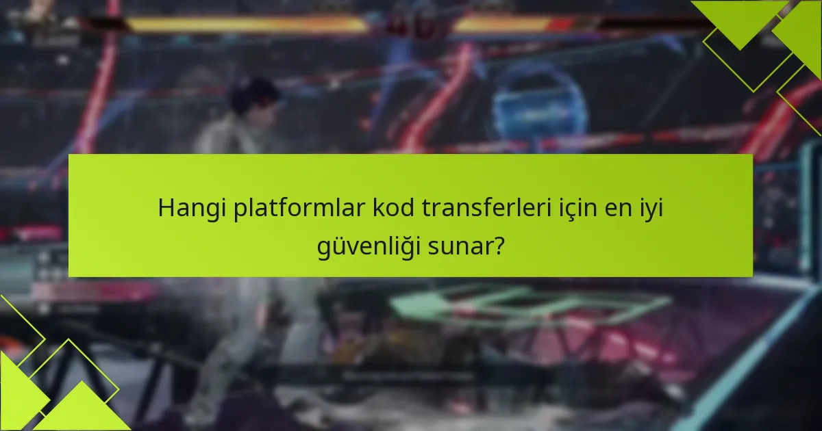 Tekken 8 kod transferi için platform sınırlamaları nelerdir?