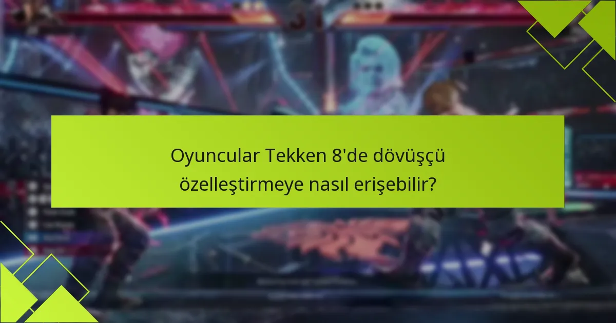 Oyuncular Tekken 8’de dövüşçü özelleştirmeye nasıl erişebilir?
