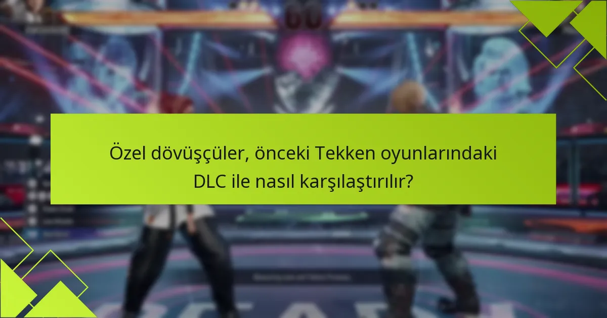 Oyuncular Tekken 8’de özel dövüşçüleri nasıl talep edebilir?