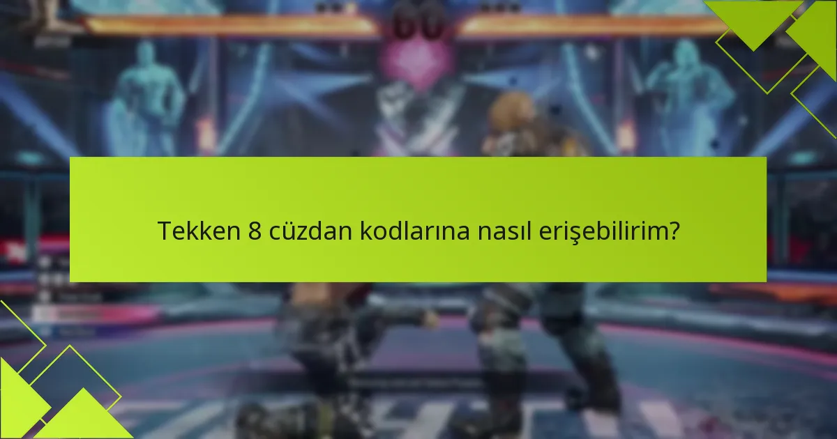 Tekken 8 cüzdan kodlarına nasıl erişebilirim?