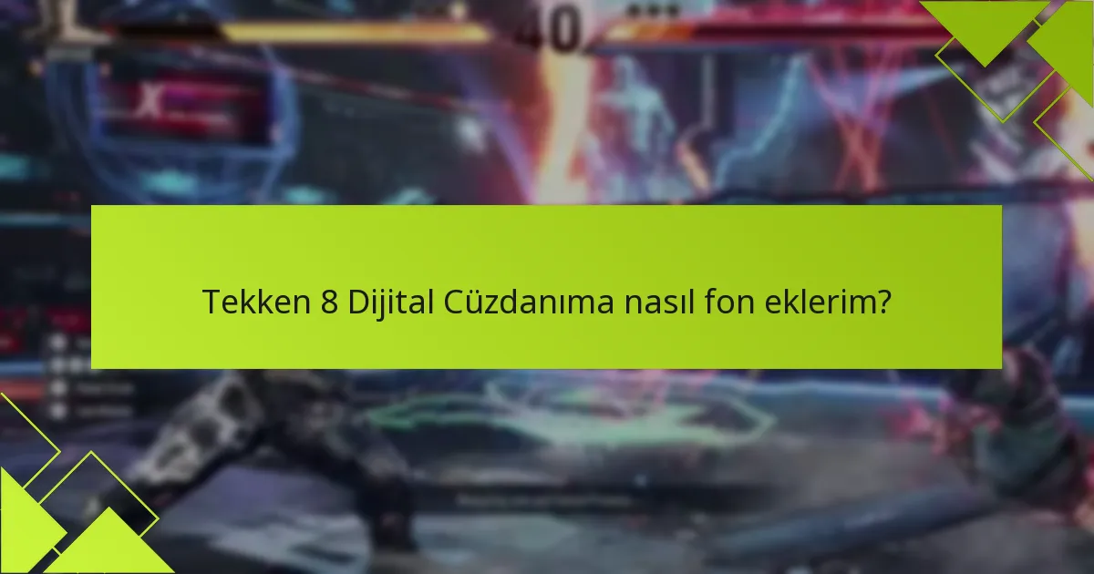 Tekken 8 Dijital Cüzdanı kullanarak satın alma süreci nedir?