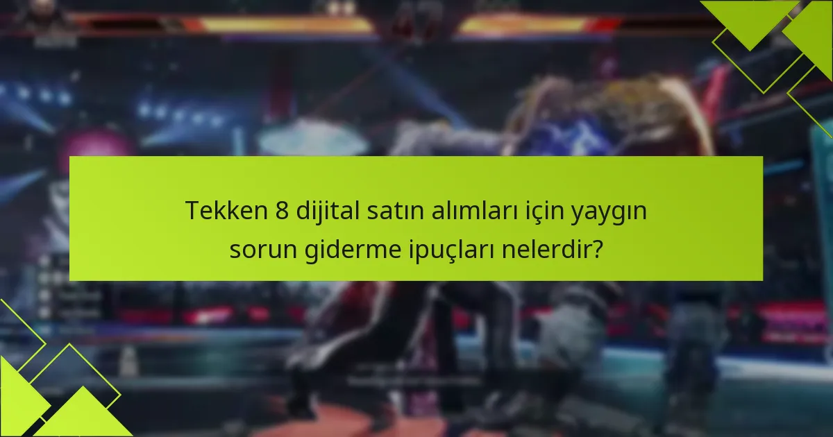 Tekken 8 indirmelerini nasıl yönetebilirim?