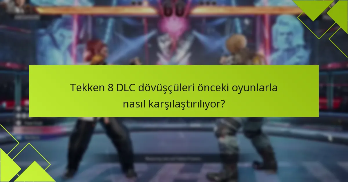 Tekken 8 DLC’si için satın alma seçenekleri nelerdir?
