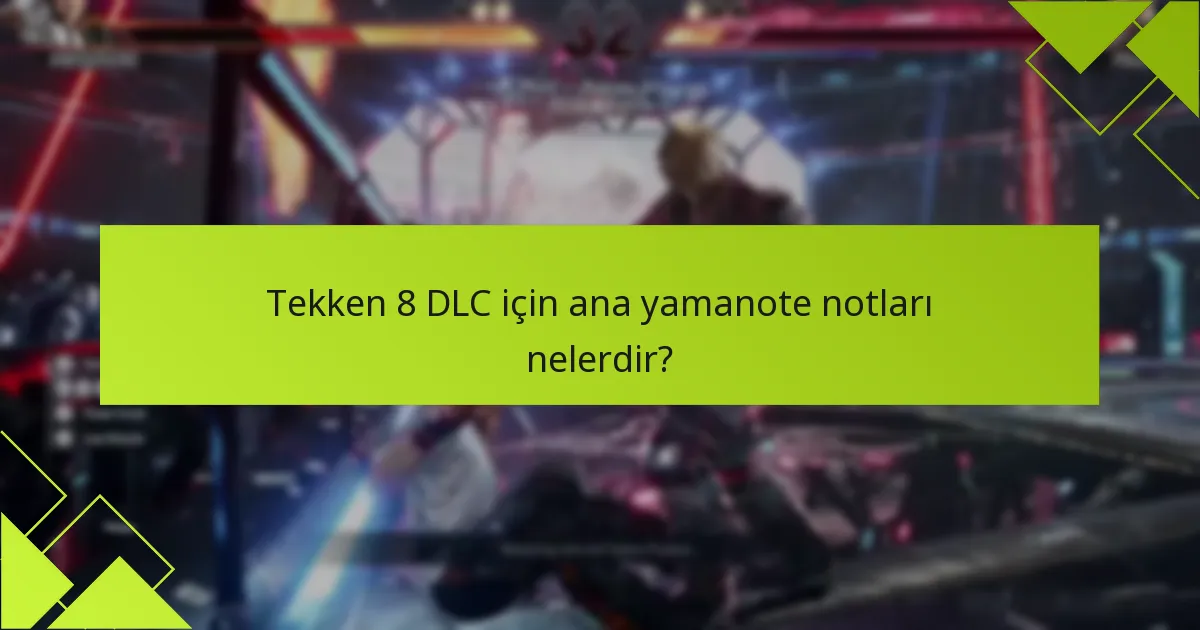 Tekken 8 DLC içeriği nasıl yüklenir?