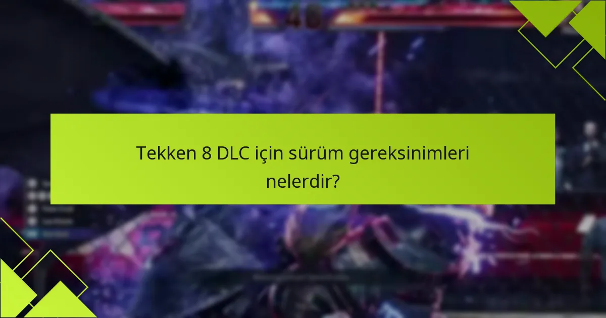 Hangi platformlar Tekken 8 için en iyi DLC deneyimini sunuyor?