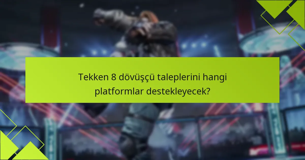 Tekken 8 dövüşçü yayınları için takvim ne zaman?