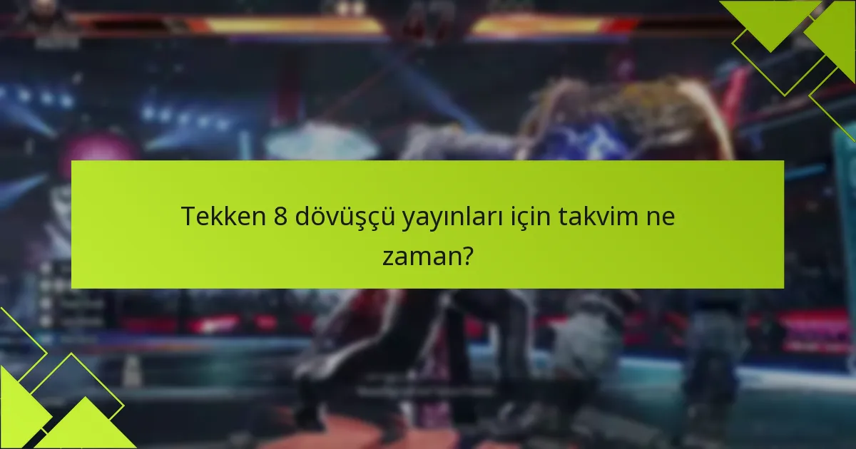 Tekken 8’de yeni dövüşçüleri nasıl talep edebilirim?