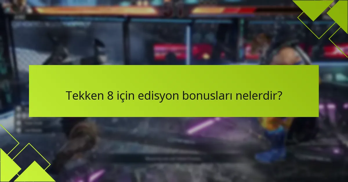 Tekken 8 içeriğini talep etmenin riskleri nelerdir?