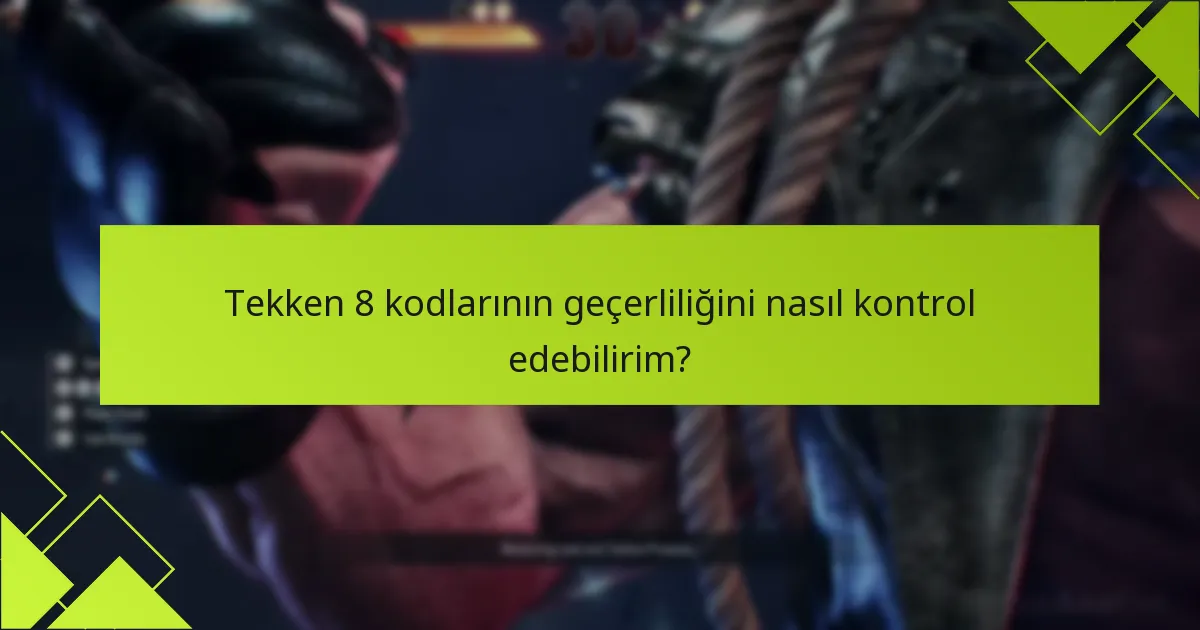 Süresi dolmuş Tekken 8 kodları için yenileme seçenekleri nelerdir?