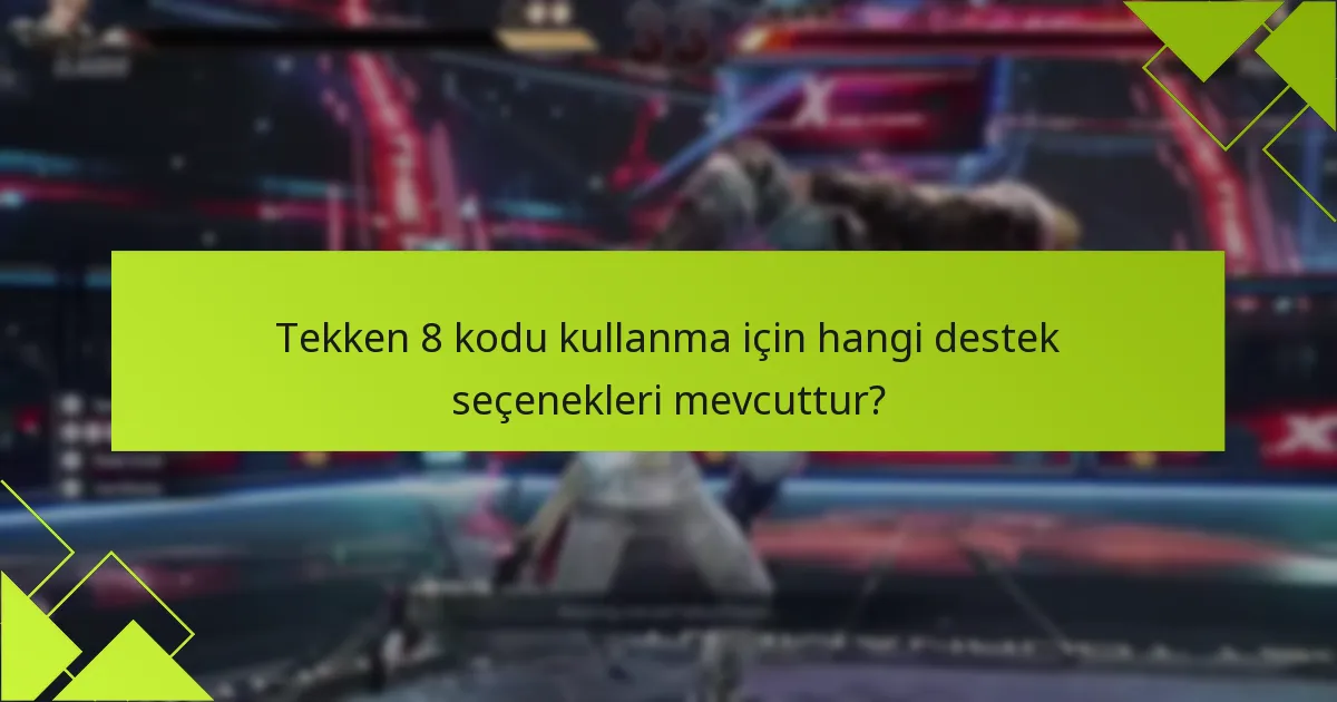 Eğer Tekken 8 kodum çalışmıyorsa ne yapmalıyım?