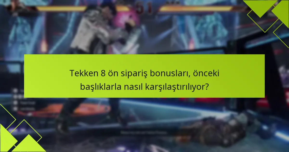 Tekken 8 sürümleri arasındaki farklar nelerdir?