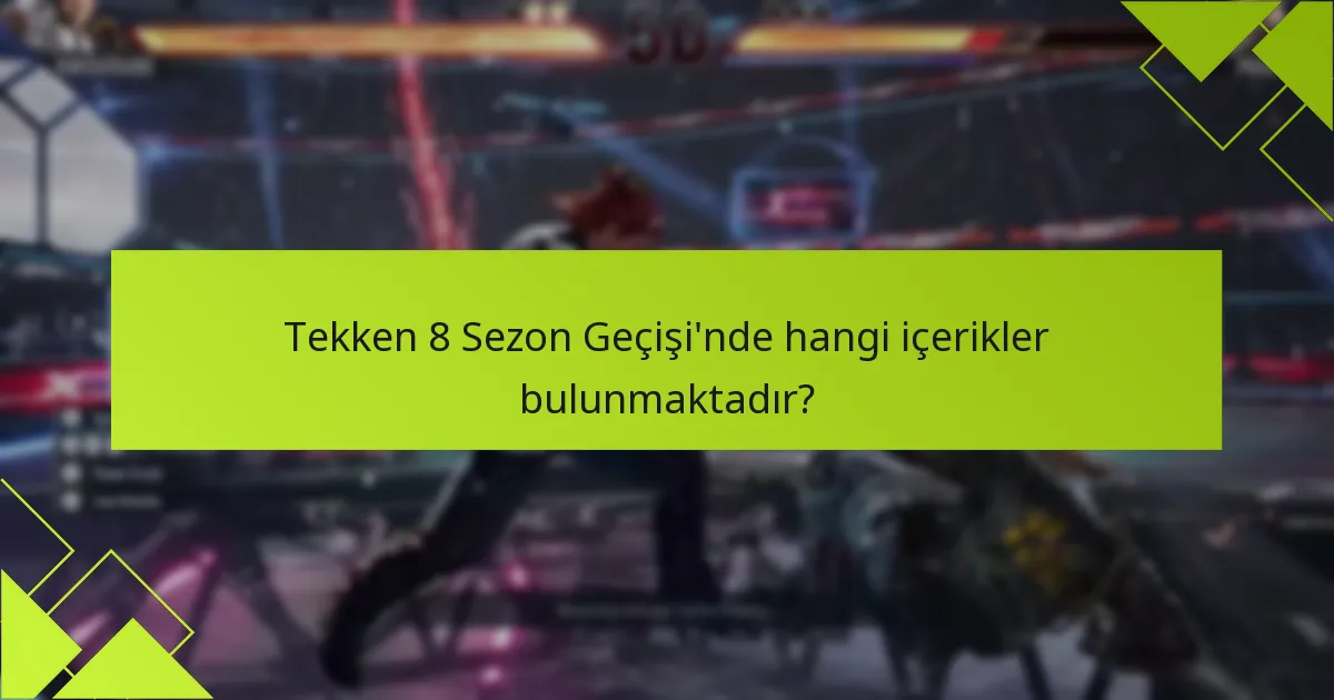 Tekken 8 Sezon Geçişi’ni nasıl kullanabilirim?