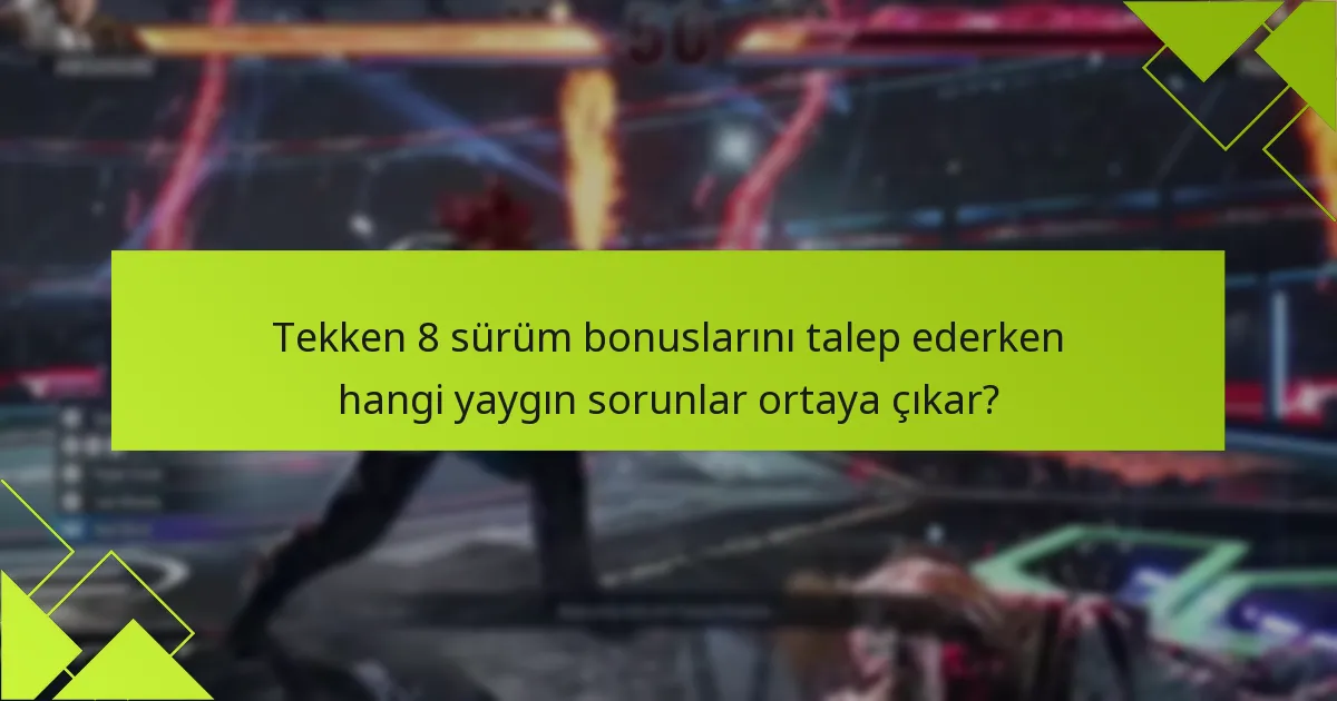 Tekken 8 sürümleri arasında bonuslarla ilgili farklar nelerdir?
